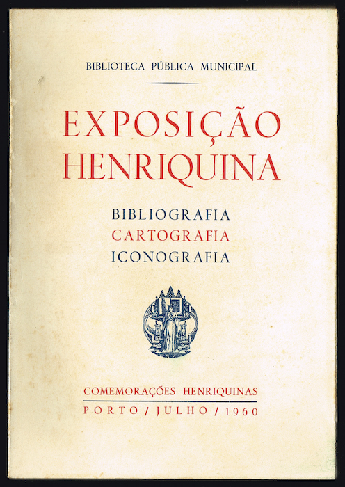 EXPOSI��O HENRIQUINA bibliografia, cartografia e iconografia